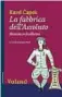  ??  ?? KAREL CAPEK La fabbrica dell’Assoluto Traduzione di Giuseppe Dierna VOLAND Pagine 256, € 16
L’autore ceco Karel Capek (1890 –1938) è soprattutt­o famoso per aver inventato la parola e il concetto di robot