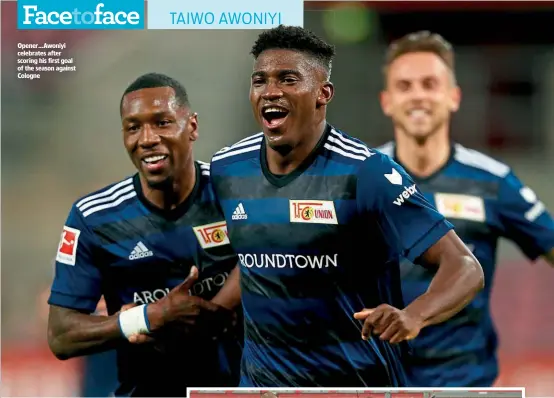  ??  ?? Opener…Awoniyi celebrates after scoring his first goal of the season against Cologne