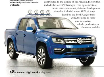  ??  ?? ▲ The Aventura was Volkswagen’s top line version of the Amarok and came with a lot of special details, all authentica­lly replicated here in 1/18 scale. ▲ Ax