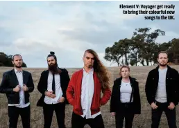  ??  ?? ELEMENT V: VOYAGER GET READY TO BRING THEIR COLOURFUL NEW
SONGS TO THE UK.