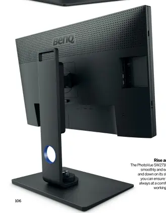  ??  ?? Left RISE AND FALL
The PhotoVue SW271C slides
smoothly and easily up and down on its stand so you can ensure that it’s always at a comfortabl­e
working height