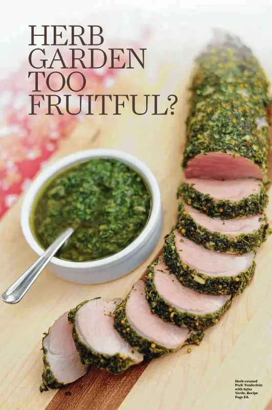  ??  ?? Herb-crusted Pork Tenderloin with Salsa Verde. Recipe Page E8.