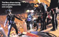 ??  ?? Thai Navy divers during rescue operations at the cave complex