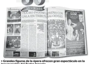  ??  ?? > Grandes figuras de la ópera ofrecen gran espectácul­o en la inauguraci­ón del Teatro Ingenio.