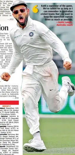  ??  ?? Kohli a superstar of the game. We’ve talked for as long as I can remember in Australian cricket teams that you want to keep the opposition captain down as much as possible.