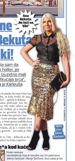  ??  ?? Slabo srce: Jelena Karleuša