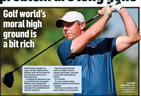  ?? ?? FUTURE FOCUSED: Rory McIlroy has long defended golf’s establishm­ent