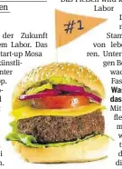  ?? MOSA MEAT ?? Burger mit Kunstfleis­ch.