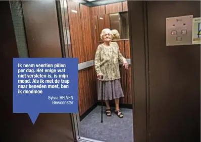  ?? SVEN DILLEN
FOTO ?? Sylvia Helven (92): “Om naar het zevende te klimmen met de trap moet ik onderweg 27 keer stoppen.”