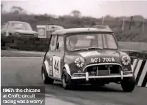  ??  ?? 1967: the chicane at Croft; circuit racing was a worry