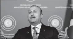  ??  ?? CAVUSOGLU. Canciller turco.