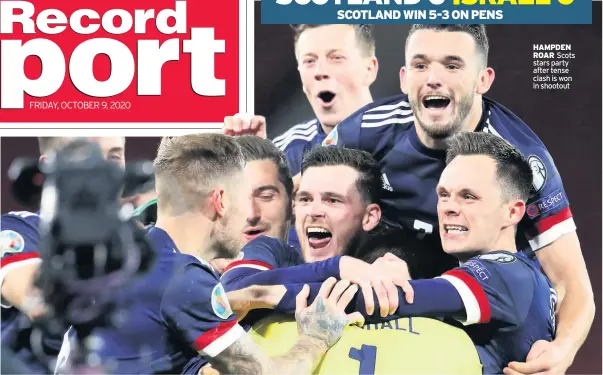  ??  ?? HAMPDEN ROAR Scots stars party after tense clash is won in shootout