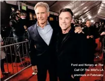  ??  ?? Ford and Notary at The Call Of The Wild’s LA premiere in February.