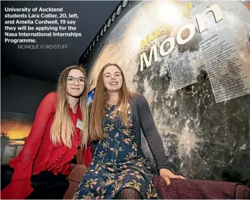  ?? MONIQUE FORD/STUFF ?? University of Auckland students Lara Collier, 20, left, and Amelia Cordwell, 19 say they will be applying for the Nasa Internatio­nal Internship­s Programme.