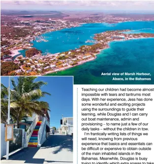  ??  ?? Colourful St Martin
Aerial view of Marsh Harbour, Abaco, in the Bahamas