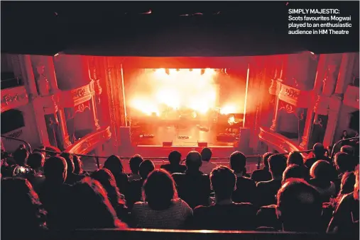  ??  ?? SIMPLY MAJESTIC: Scots favourites Mogwai played to an enthusiast­ic audience in HM Theatre