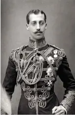  ??  ?? ABOVE CENTRE:
Prince Albert Victor, Duke of Clarence, known as Prince eddy.