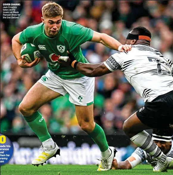  ?? ?? COVER CHARGE: Jack Crowley takes on Fiji (main) as Mack Hansen dives for the line (below)