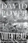  ?? David Poyer ?? “VIOLENT PEACE: The War With China — Aftermath of Armageddon”
St. Martin’s Press. 384 pp. $27.99.