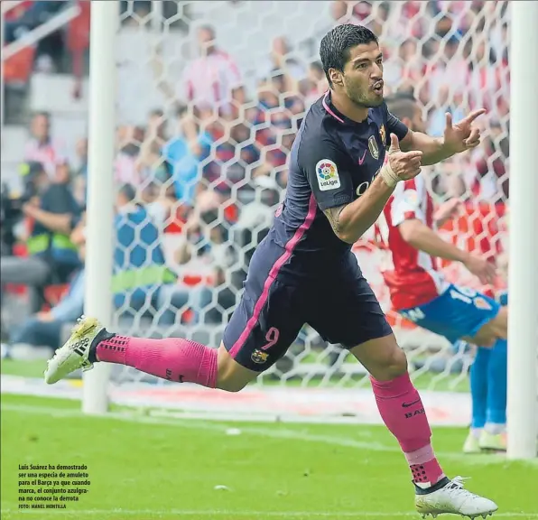  ?? FOTO: MANEL MONTILLA ?? Luis Suárez ha demostrado ser una especia de amuleto para el Barça ya que cuando marca, el conjunto azulgrana no conoce la derrota