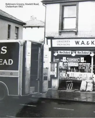  ??  ?? Robinsons Grocery, Hewlett Road, Cheltenham 1965