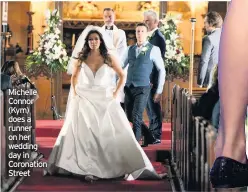 ??  ?? Michelle Connor (Kym) does a runner on her wedding day in Coronation Street