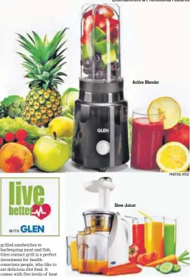  ?? PHOTOS: HTCS ?? Active Blender Slow Juicer