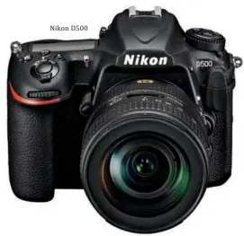  ??  ?? Nikon D500