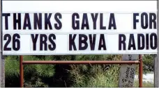  ?? Photo by Randy Moll ?? A sign at the entrance to Gravette High School expressed appreciati­on to Gayla McKenzie for her work and programmin­g over the years at KBVA radio.