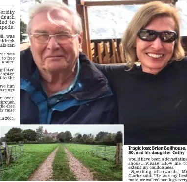  ??  ?? Stampede: The field in East Sussex where he was crushed Tragic loss: Brian Bellhouse, 80, and his daughter Cathy