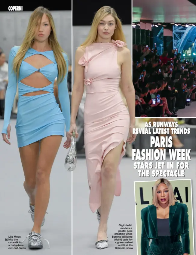  ?? ?? Lila Moss hits the catwalk in a baby-blue cut-out dress
Gigi Hadid models a pastel pink creation while Serena Williams (right) opts for a green velvet outfit at the Balmain show