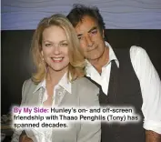  ?? JILL JOHNSON/JPI ?? By My Side: Hunley’s on- and off-screen friendship with Thaao Penghlis (Tony) has spanned decades.