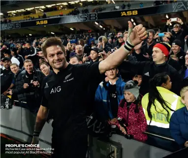  ??  ?? PEOPLE’S CHOICE Richie McCaw would be one of the most popular All Blacks in history.
