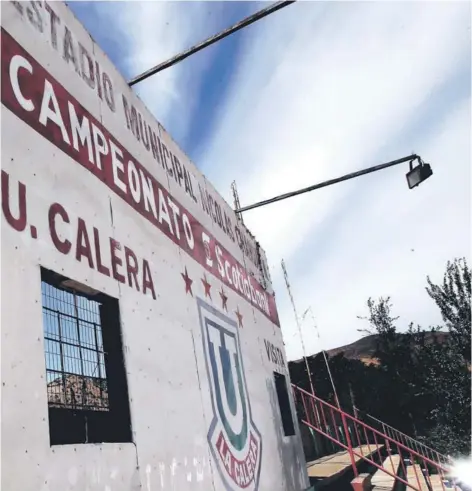  ??  ?? Frontis del estadio del Club Deportivo Unión La Calera.