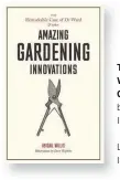  ??  ?? THE REMARKABLE CASE OF DR WARD AND OTHER AMAZING GARDENING INNOVATION­S by Abigail Willis Illustrati­ons by Dave Hopkins Laurence King, £12.99 ISBN 978-1786273161