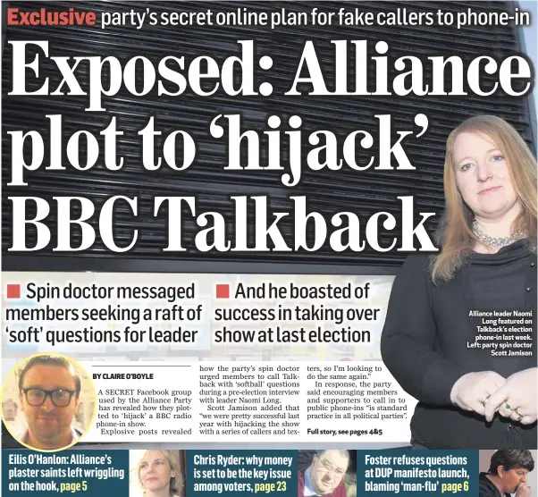  ??  ?? Alliance leader Naomi
Long featured on Talkback’s election phone-in last week. Left: party spin doctor
Scott Jamison