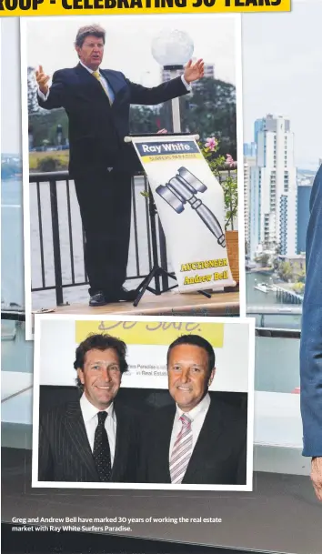  ??  ?? Greg and Andrew Bell have marked 30 years of working the real estate market with Ray White Surfers Paradise.