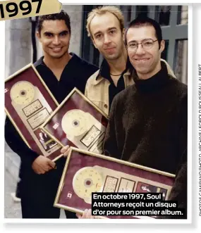  ??  ?? En octobre 1997, Soul Attorneys reçoit un disque d’or pour son premier album. 1997