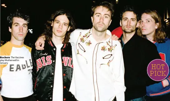  ??  ?? Rockers The Vaccines play Motherwell in January