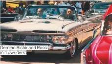  ??  ?? Demian Bichir and Rossi in ‘Lowriders’.