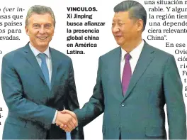  ??  ?? VINCULOS.Xi Jinping busca afianzar la presencia global china en América Latina.