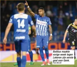  ?? Foto BELGA ?? Boëtius maakte vorige week tegen Lokeren zijn eerste goal voor Genk.