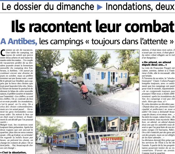  ?? (Photos Sébastien Botella) ?? Si, pour certains campings, l’histoire a repris, les cicatrices peinent à être pansées et le quartier de la Brague souffre et attend avec impatience qu’on lui redonne de la vie.