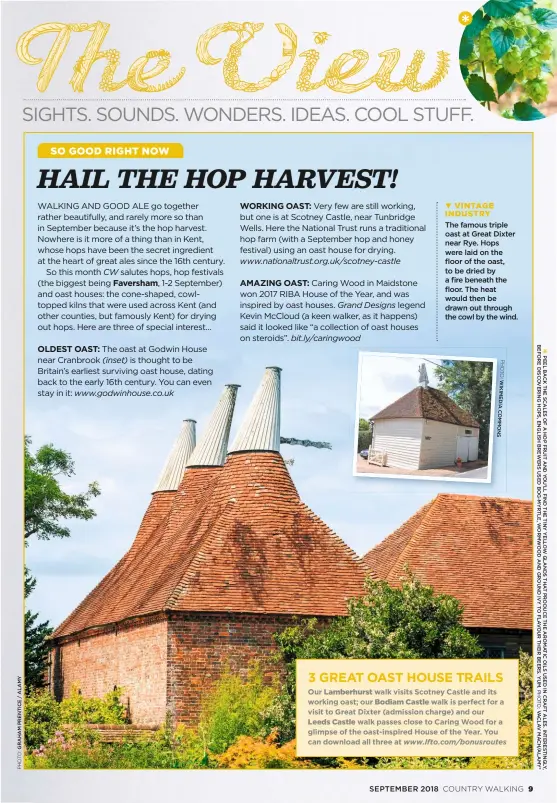  ??  ?? VINTAGE INDUSTRY The famous triple oast at Great Dixter near Rye. Hops were laid on the floor of the oast, to be dried by a fire beneath the floor. The heat would then be drawn out through the cowl by the wind.