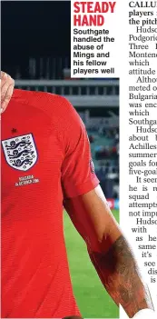  ??  ?? STEADY HAND Southgate handled the abuse of Mings and his fellow players well
