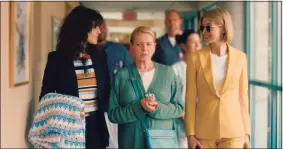  ?? Seacia Pavao / Associated Press ?? Eiza Gonzalez, Dianne Wiest and Rosamund Pike in a scene from “I Care A Lot.”