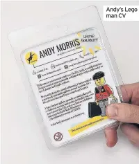  ??  ?? Andy’s Lego man CV