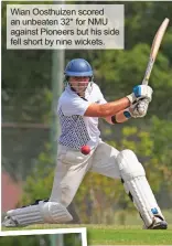  ??  ?? Wian Oosthuizen scored an unbeaten 32* for NMU against Pioneers but his side fell short by nine wickets.