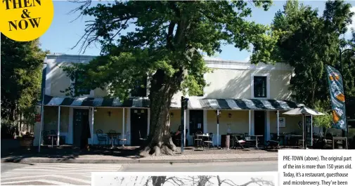  ??  ?? PRE-TOWN (above). The original part of the inn is more than 150 years old. Today, it’s a restaurant, guesthouse and microbrewe­ry. They’ve been brewing beers since 2016 and are taking the Overberg by storm.