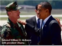  ??  ?? Admiral William H. Mcraven with president Obama